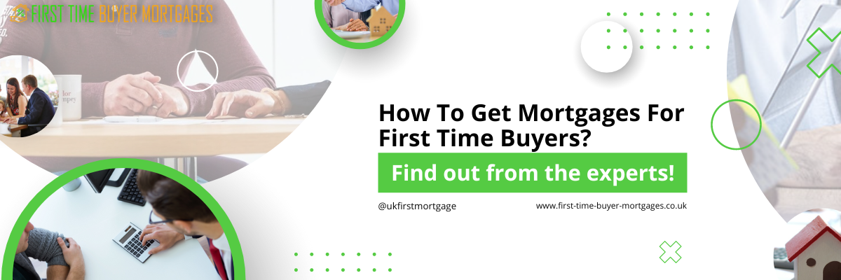 How To Get Mortgages For First Time Buyers_